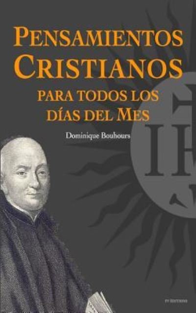 Cover for Dominique Bouhours · Pensamientos Cristianos para todos los Dias del Mes (Taschenbuch) (2017)
