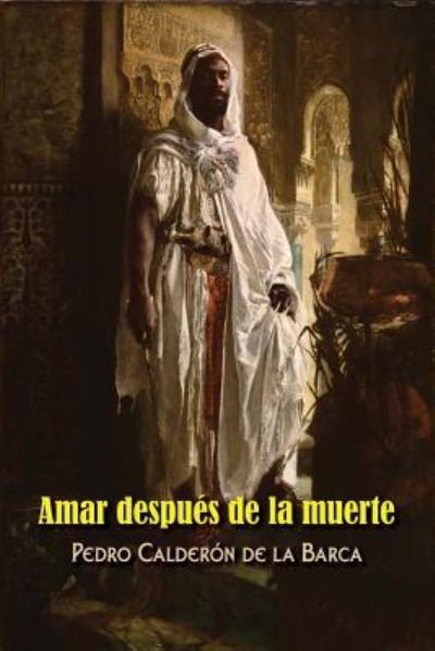 Cover for Pedro Calderón de la Barca · Amar después de la muerte (Taschenbuch) (2017)