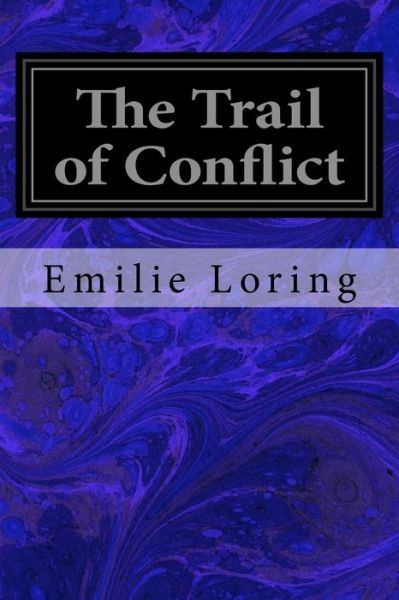 Cover for Emilie Loring · The Trail of Conflict (Paperback Book) (2017)