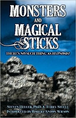 Monsters & Magical Sticks: There's No Such Thing As Hypnosis? - Steven Heller - Books - New Falcon Publications,U.S. - 9781561840267 - 2015