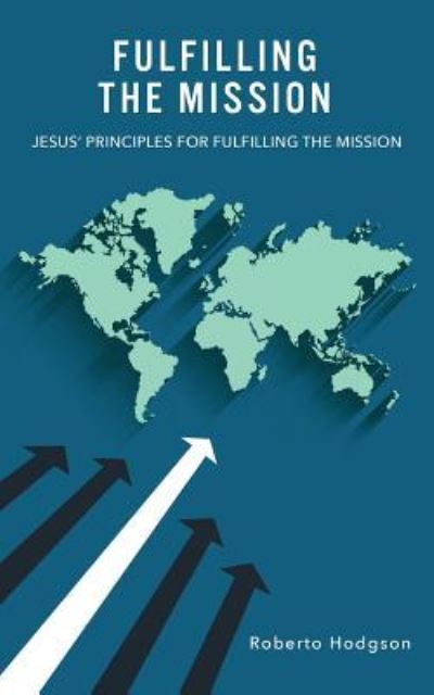 Cover for Roberto Hodgson · Fulfilling the Mission (Paperback Book) (2016)