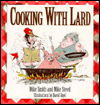 Cooking W/ Lard - Mike Smith - Books - Longstreet Press - 9781563523267 - 1955