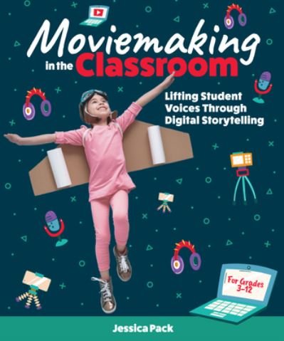 Cover for Jessica Pack · Moviemaking in the Classroom (Pocketbok) (2021)
