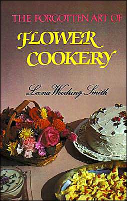 Cover for Leona Woodring Smith · Forgotten Art of Flower Cookery, the (Paperback Book) (1973)