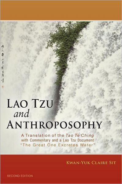 Cover for Kwan-Yuk Claire Sit · Lao Tzu and Anthroposophy: A Translation of the Tao Te Ching with Commentary (Pocketbok) [2 Revised edition] (2012)