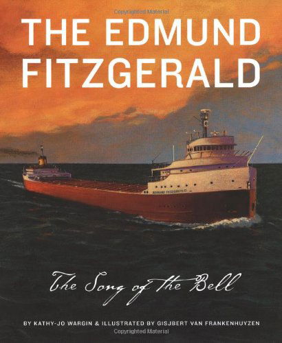 The Edmund Fitzgerald: Song of the Bell - Kathy-jo Wargin - Books - Sleeping Bear Press - 9781585361267 - September 1, 2003