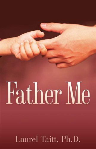 Cover for Laurel Taitt · Father Me (Paperback Book) (2006)