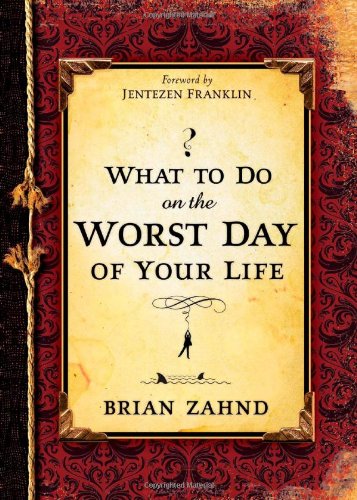 Cover for Brian Zahnd · What To Do On The Worst Day Of Your Life (Hardcover Book) (2009)