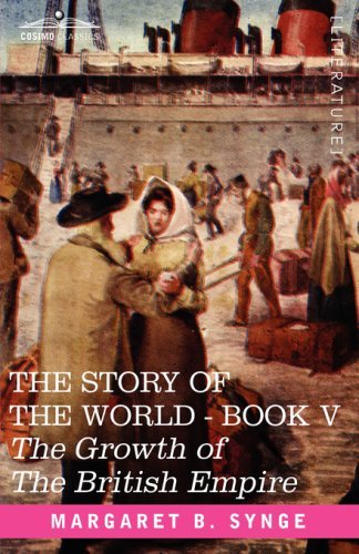 Cover for M. B. Synge · The Growth of the British Empire, Book V of the Story of the World (Paperback Book) (2013)