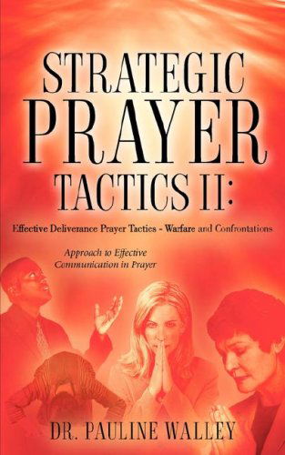 Cover for Pauline Walley · Strategic Prayer Tactics Iii: Effective Deliverance Prayer Tactics - Warfare and Confrontations (Paperback Book) (2007)