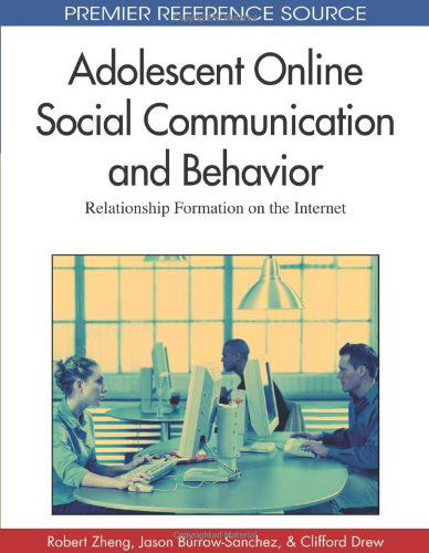 Cover for Clifford Drew · Adolescent Online Social Communication and Behavior: Relationship Formation on the Internet (Premier Reference Source) (Hardcover bog) (2009)