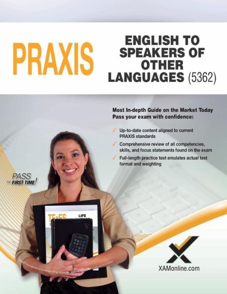 2017 Praxis English to Speakers of Other Languages (Esol) (5362) - Sharon A Wynne - Libros - Xamonline.com - 9781607876267 - 31 de marzo de 2017