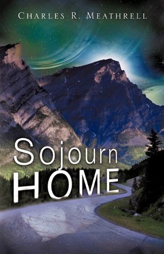Cover for Charles R. Meathrell · Sojourn Home (Paperback Book) (2009)