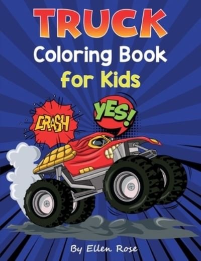 Cover for Ellen Rose · Truck Coloring Book for Kids (Book) (2022)