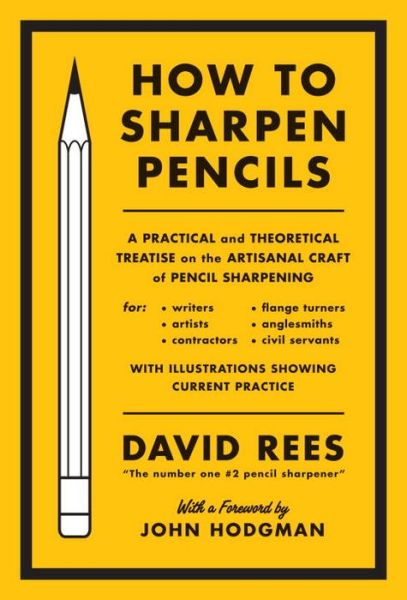 How To Sharpen Pencils - David Rees - Books - Melville House Publishing - 9781612193267 - August 27, 2013