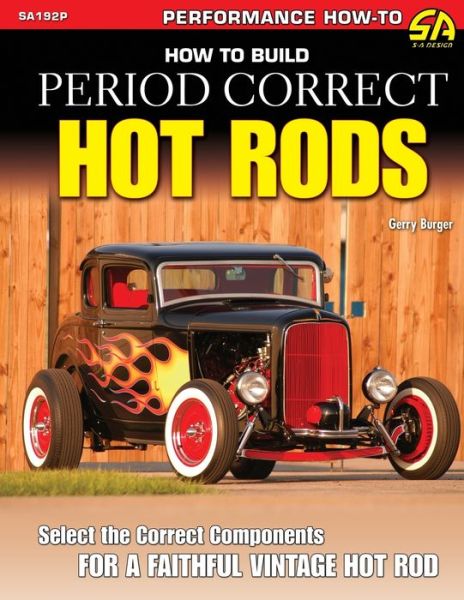 Cover for Gerry Burger · How to Build Period Correct Hot Rods (Paperback Book) (2011)