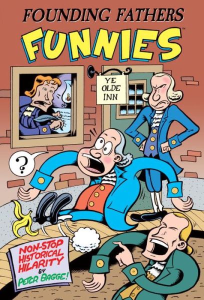 Cover for Peter Bagge · Founding Fathers Funnies (Hardcover Book) (2016)