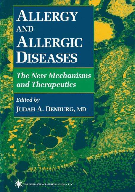 Cover for Judah a Denburg · Allergy and Allergic Diseases: The New Mechanisms and Therapeutics (Paperback Book) [Softcover reprint of hardcover 1st ed. 1998 edition] (2010)