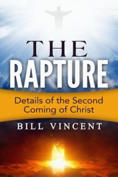 Cover for Bill Vincent · The Rapture Details of the Second Coming of Christ (Paperback Book) (2016)