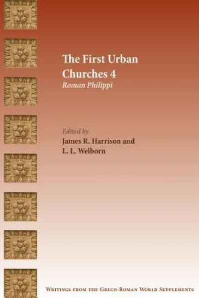 The First Urban Churches 4: Roman Philippi - James R. Harrison - Livres - SBL Press - 9781628372267 - 19 octobre 2018