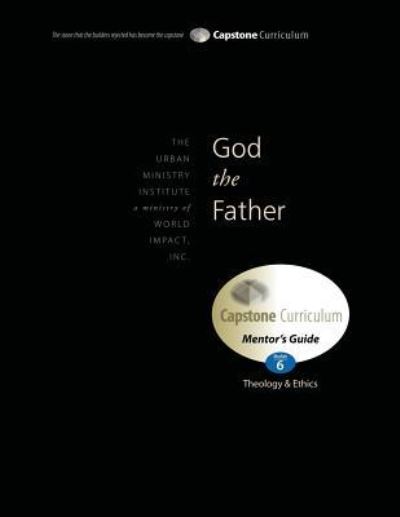 God the Father, Mentor's Guide : Capstone Module 6, English - Dr Don L Davis - Książki - TUMI Press - 9781629320267 - 29 czerwca 2016