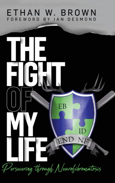 Cover for Ethan W Brown · The Fight of My Life: Persevering through Neurofibromatosis (Hardcover Book) (2021)