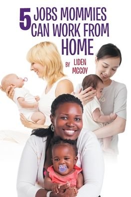 Cover for Liden McCoy · 5 Jobs Mommies Can Work from Home (Paperback Book) (2020)