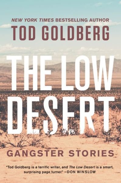 Cover for Tod Goldberg · The Low Desert: Gangster Stories (Paperback Book) (2022)