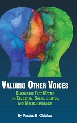 Cover for Festus E. Obiakor · Valuing Other Voices: Discourses that Matter in Education, Social Justice, and Multiculturalism (Inbunden Bok) (2020)