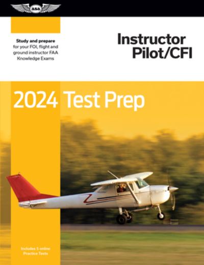 2024 Instructor Pilot / CFI Test Prep - ASA Test Prep Board - Książki - Aviation Supplies & Academics, Incorpora - 9781644253267 - 31 października 2023