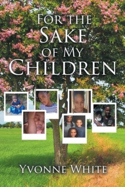 Cover for Yvonne White · For the Sake of My Children (Paperback Book) (2019)