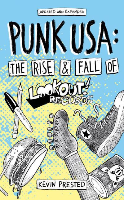 Punk USA: The Roots of Green Day & The Rise and Fall of Lookout Records - Kevin Prested - Books - Microcosm Publishing - 9781648411267 - November 17, 2022