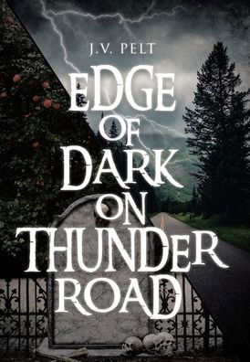 Cover for J V Pelt · Edge of Dark on Thunder Road (Gebundenes Buch) (2020)