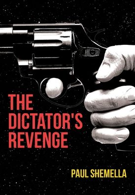 Cover for Paul Shemella · The Dictator's Revenge (Hardcover Book) (2021)