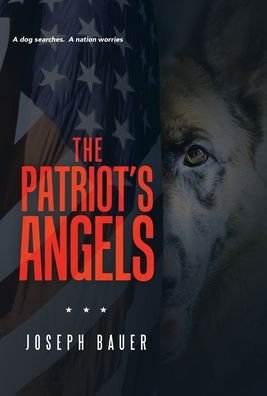 The Patriot's Angels - Joseph Bauer - Böcker - Archway Publishing - 9781665704267 - 8 september 2021