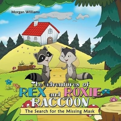 Morgan Williams · Adventures of Rex and Roxie Raccoon (Buch) (2022)
