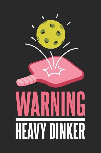 Cover for Funny Notebooks · Warning Heavy Dinker (Paperback Book) (2019)