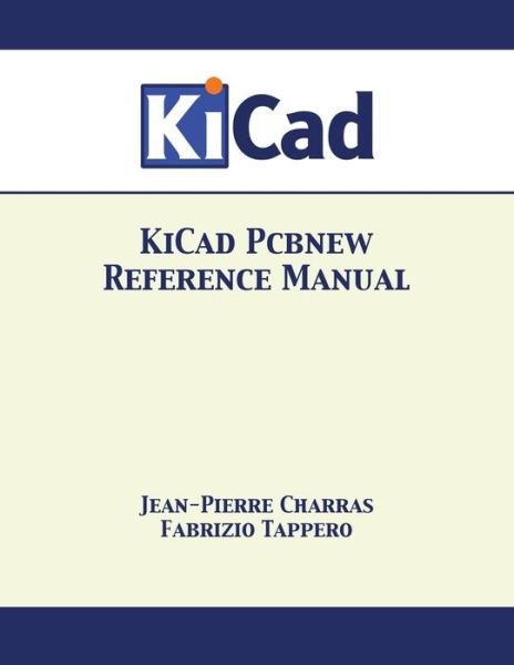 Cover for Jean-Pierre Charras · KiCad Pcbnew Reference Manual (Taschenbuch) (2017)