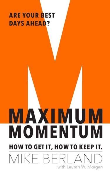 Cover for Mike Berland · Maximum Momentum: How to Get It, How to Keep It (Paperback Book) (2020)