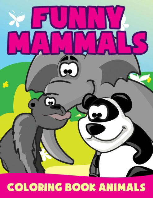 Cover for Jupiter Kids · Funny Mammals: Coloring Book Animals (Paperback Book) (2015)