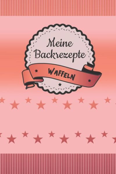 Cover for Rosinco Rezeptbucher · Meine Backrezepte Waffeln (Paperback Book) (2019)