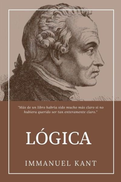 Logica - Immanuel Kant - Books - Independently Published - 9781712914267 - November 28, 2019
