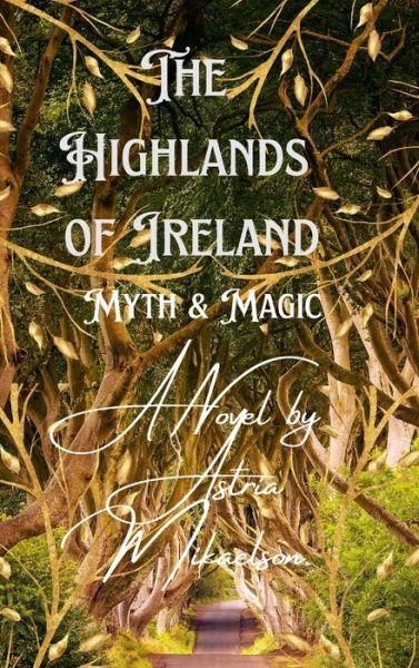 Cover for Astria Mikaelson · The Highlands of Ireland (Hardcover Book) (2022)