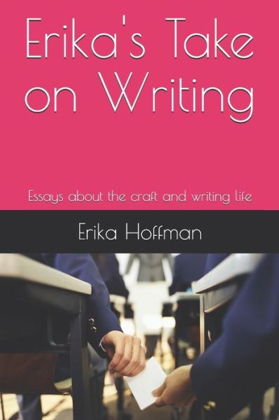 Cover for Erika Hoffman · Erika's Take on Writing (Paperback Book) (2018)