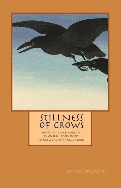 Cover for Gabriel Rosenstock · Stillness of Crows (Paperback Book) (2018)
