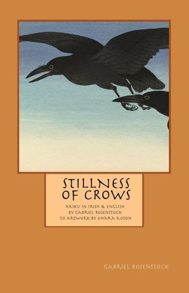 Cover for Gabriel Rosenstock · Stillness of Crows (Pocketbok) (2018)