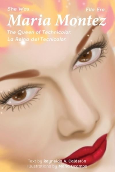 Cover for Raynelda a Calderon · Maria Montez: The Queen of Technicolor - She Was (Hardcover Book) (2021)