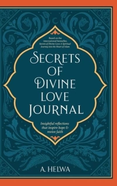 Cover for A Helwa · Secrets of Divine Love Journal: Insightful Reflections that Inspire Hope and Revive Faith (Hardcover Book) (2022)