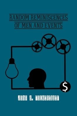 Cover for John Rockefeller · Random Reminiscences of Men and Events (Paperback Book) (2021)