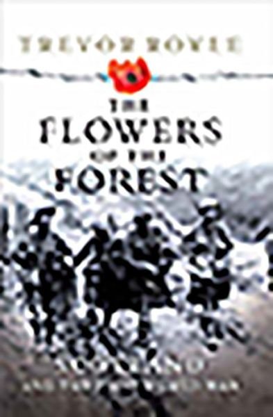 Cover for Trevor Royle · The Flowers of the Forest: Scotland and the First World War (Taschenbuch) [New edition] (2019)
